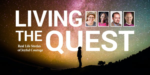 Living The Quest: Real Life Stories of Joyful Courage